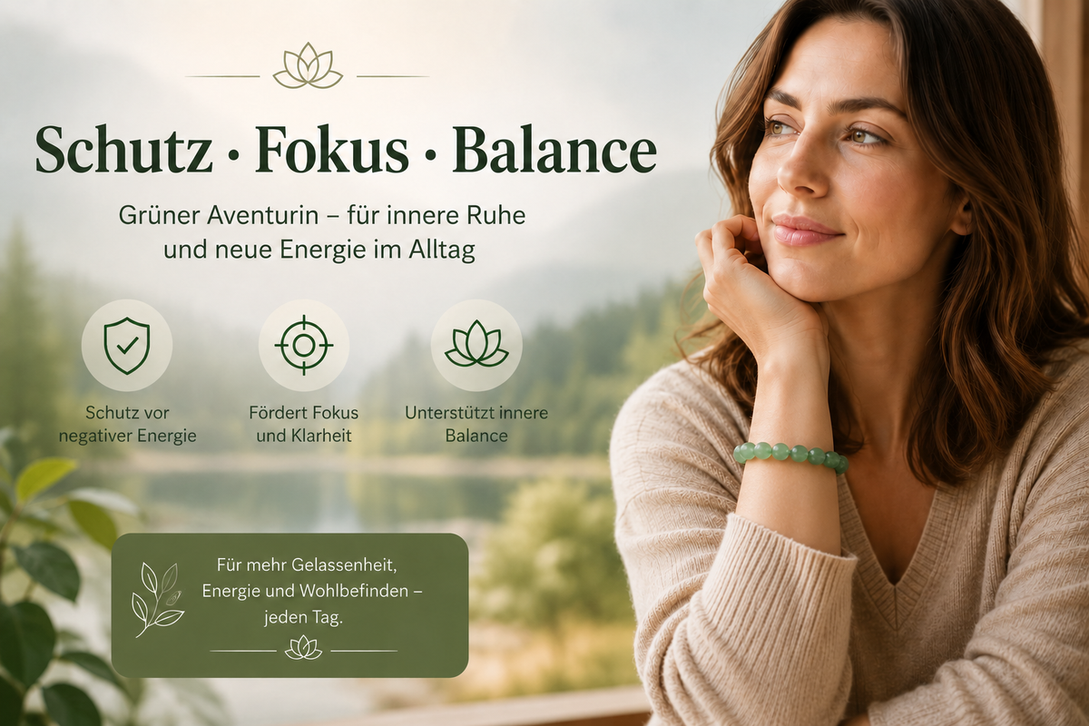 Eine deutsche Frau trägt ein Armband aus grünem Aventurin in einer ruhigen, naturnahen Umgebung. Das Armband wird zusätzlich als Nahaufnahme auf einer Keramikschale präsentiert. Die harmonische Gestaltung in sanften Grün- und Beigetönen vermittelt Ruhe und Natürlichkeit. Große Überschrift: „Schutz · Fokus · Balance“. Symbole und kurze Hinweise betonen Schutz, Konzentration und innere Balance. Modernes DTC-Design mit hochwertiger, natürlicher Ausstrahlung.